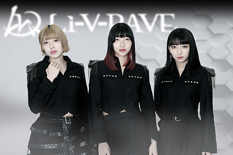 Li V Rave Liveプラス Official Web Site